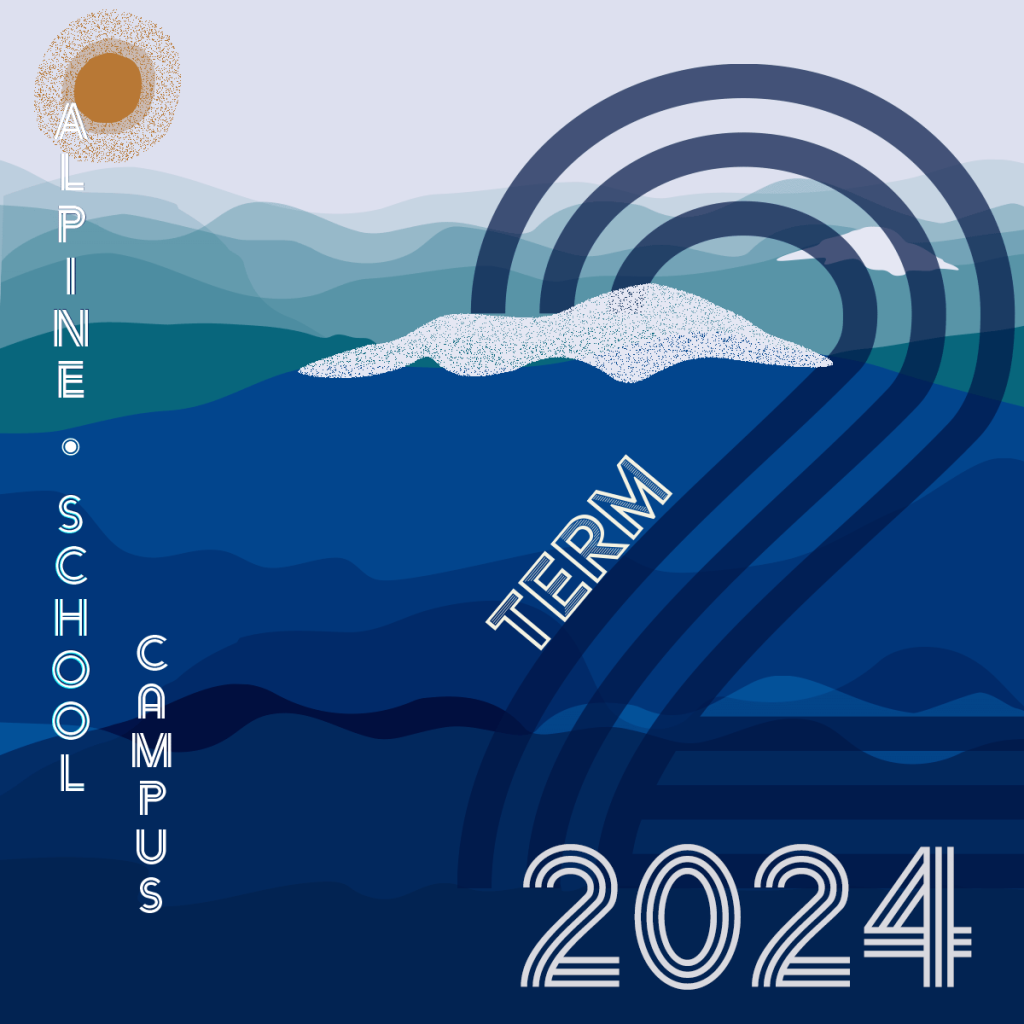 Term 2 2024 - The Alpine School Campus, School for Student Leadership